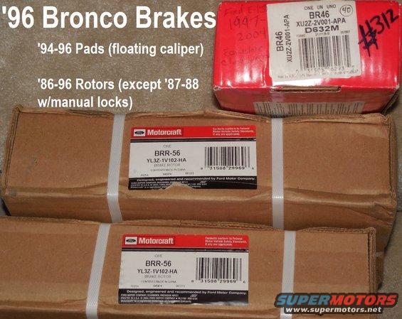 52brakes.jpg I let the front pads go a little too long, and the RHO got into the rotor, so I'm replacing them all.  These all came from eBay for less than aftermarket crap locally, although the rotors are still (disappointingly) Chinese.  Amazon has decent prices, too.
[url=http://www.amazon.com/dp/B000C5DBS6/]Motorcraft BR46[/url] '94-96 front pads
[url=http://www.amazon.com/dp/B000C5DE7O/]Motorcraft BRR56[/url] or [url=https://www.amazon.com/dp/B00OAKDEM2]BRR207[/url] '86-96 Front Brake Rotor (except w/tophat hub locks)

[url=http://www.supermotors.net/registry/media/72051][img]http://www.supermotors.net/getfile/72051/thumbnail/b4.jpg[/img][/url]