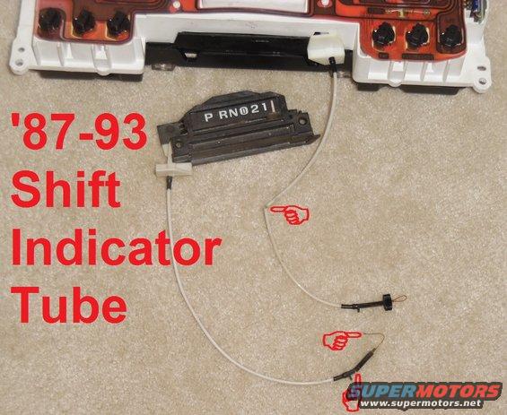 shindcable.jpg White Shift Indicator Tubes are noticeably more fragile than the later black ones. Be extremely careful when R&Ring the cluster because replacement shift indicators are virtually impossible to find.
[url=https://www.amazon.com/dp/B000O0JNEK]Ford F5TZ-7A110-AA shift indicator[/url] '92-96 w/E4OD