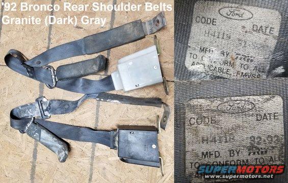 beltsrr92gy.jpg Shoulder Belts for '92-93 Bronco Rear Seat Granite Gray (also fit '94-96, but wrong color for those years)

They need to be cleaned, but that's easy.

[url=https://www.supermotors.net/registry/media/1156793][img]https://www.supermotors.net/getfile/1156793/thumbnail/20200116_182046.jpg[/img][/url]