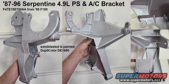 bracketacps49b.jpg '87-96 Serpentine 4.9L Power Steering Pump & A/C Compressor Bracket
IF THE IMAGE IS TOO SMALL, click it.

Sandblasted & painted

[url=https://www.supermotors.net/registry/media/512259][img]https://www.supermotors.net/getfile/512259/thumbnail/beltrouting.jpg[/img][/url] . [url=https://www.supermotors.net/registry/media/1152795][img]https://www.supermotors.net/getfile/1152795/thumbnail/sagparts.jpg[/img][/url]