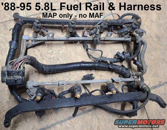 rail58l93wiring.jpg '88-95 MAP 5.8L Fuel Rail & Harness
IF THE IMAGE IS TOO SMALL, click it.