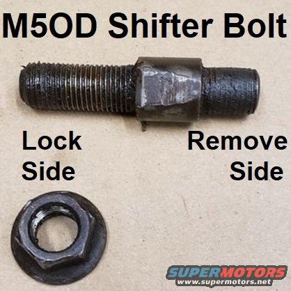 shifterboltmazda.jpg Mazda M5OD (and possibly others) Shifter Wedge Bolt (7L197)

The nut is normally installed on the LOCK side to hold the shifter tight. To extract the wedge, tighten the nut on the REMOVE side until it slides out, then pull the shifter handle off the shift shaft.

[url=https://www.supermotors.net/registry/media/895000][img]https://www.supermotors.net/getfile/895000/thumbnail/m5odr2ex.jpg[/img][/url] . [url=https://www.supermotors.net/registry/media/831120][img]https://www.supermotors.net/getfile/831120/thumbnail/m5odr2-exploded.jpg[/img][/url]