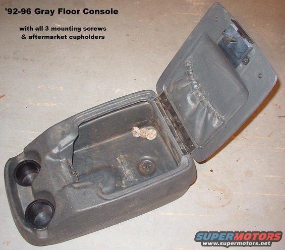 consoleflrgy92.jpg SOLD Gray Floor Console from '93 Bronco fits '92-96 pickups & Broncos with buckets.  Will also fit older trucks.  Cupholders are aftermarket.