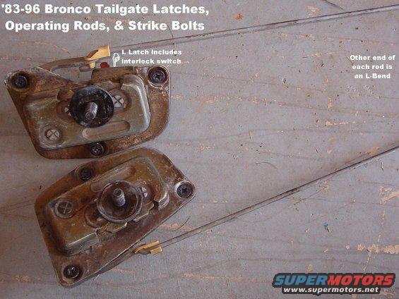 tglatches95.jpg Tailgate Latches & Strike Bolts from '95
IF THE IMAGE IS TOO SMALL, click it.
Fit '83-96

For everything you need to know about rebuilding a Bronco tailgate, see this album: 
http://www.supermotors.net/vehicles/registry/2742/12689  

For a writeup on installation & alignment, read this: 
http://fullsizebronco.com/forum/showthread.php?t=69839