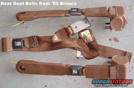 seatbelts89rear.jpg Rear Seat Lap Belts from an '89 Bronco 

Includes all mounting hardware.   Suitable to convert '93-96 rear seat for use without camper shell (shoulder belts), but 2 additional nuts MAY be needed for the outboard buckles.