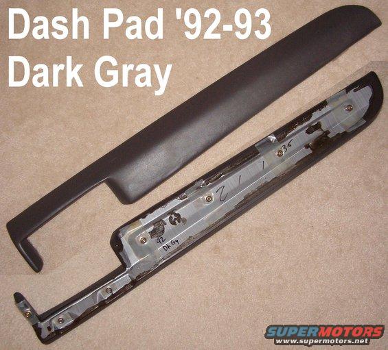 dashpad92dg.jpg Dark Gray (Granite) '92 Dash Pad

Blemish-free with 7 original nuts.

Ships as 3.5 lbs in a USPS Priority Medium Tube (38x6x6&quot;).

[url=http://www.supermotors.net/registry/media/723386][img]http://www.supermotors.net/getfile/723386/thumbnail/tsb92259dashcrackingsound.jpg[/img][/url]