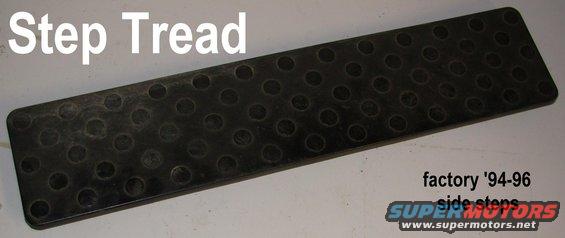 steptread.jpg '94-96 Cab Step Treadplate

For applications & installation, see:
[url=https://www.supermotors.net/registry/2742/76219-4][img]https://www.supermotors.net/getfile/885753/thumbnail/01stepinstalla.jpg[/img][/url]