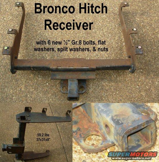 hitch85b.jpg SOLD Bronco 2&quot; Square Hitch Reciever

All new Gr.8 hardware included

Ships as 37x31x8&quot; 59.2 lbs
This one weighs nearly double most others I've found.  It might be ClassV, but the paint on the label took off the printing.

I recommend [url=http://www.amazon.com/dp/B0091V89MA/]a Curt reciever[/url].