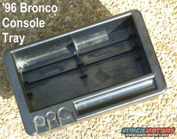 tray9296console.jpg '92-96 Console Tray aka Tape Holder (F2TZ19A090B)
from '96 Bronco XLT