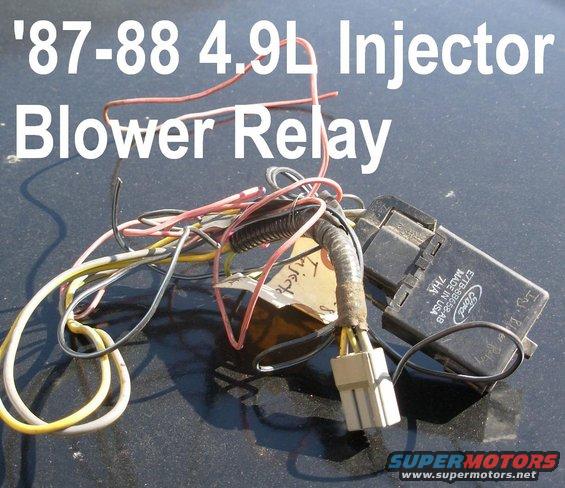 injblrrelay.jpg '87-88 4.9L Injector Blower Relay & Pigtail

[url=http://www.supermotors.net/registry/media/544458][img]http://www.supermotors.net/getfile/544458/thumbnail/injectorblower.jpg[/img][/url] . [url=http://www.supermotors.net/registry/media/624967][img]http://www.supermotors.net/getfile/624967/thumbnail/fansw49l.jpg[/img][/url] . [url=https://www.supermotors.net/registry/media/894690][img]https://www.supermotors.net/getfile/894690/thumbnail/injectorblower.jpg[/img][/url]